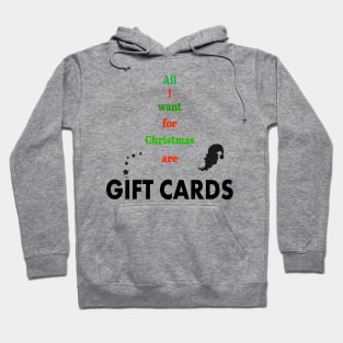 All I want for Christmas are Gift Cards Hoodie